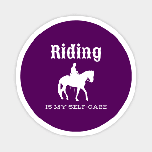 Riding is my self-care Magnet